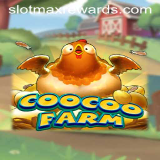 CooCooFarm: Exploring the Exciting World of SLOTMAX