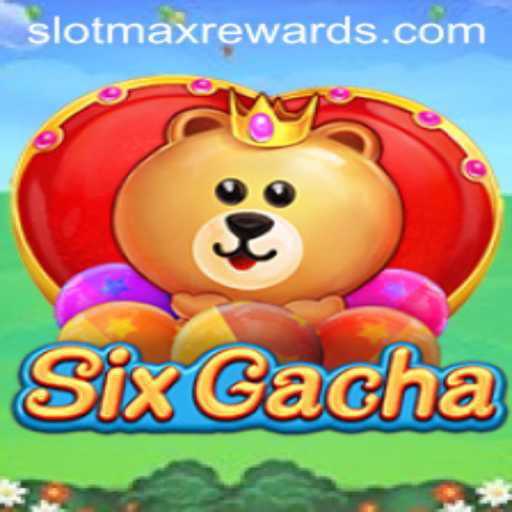 Exploring the World of SixGacha: An In-Depth Guide to SLOTMAX