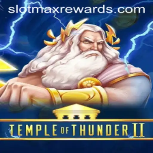 Temple of Thunder II: Exploring the Epic Adventure of SLOTMAX's Latest Sensation